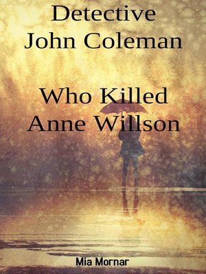 cover image of Detective John Coleman Who Killed Anne Willson